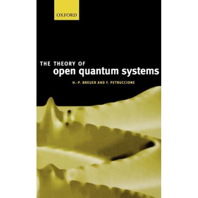 The Theory of Open Quantum Systems, H. P. Breuer (Author)