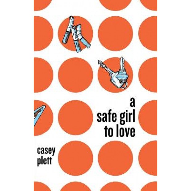 A Safe Girl to Love, Casey Plett (Author)