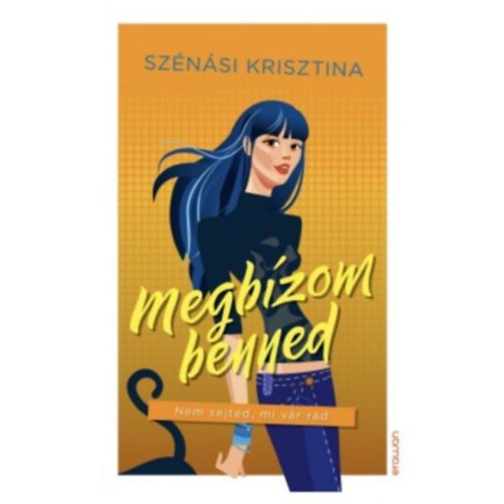 Megbízom benned - Nem sejted, mi vár rád - Szénási Krisztina