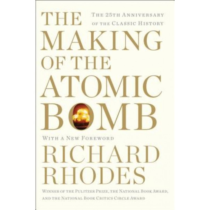 The Making of the Atomic Bomb, Richard Rhodes (Author)