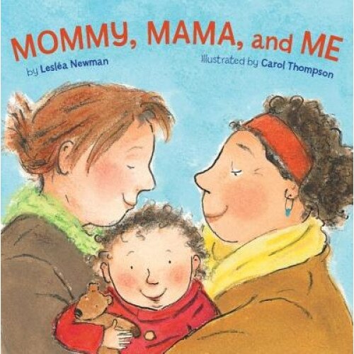 Mommy, Mama, and Me, Leslea Newman