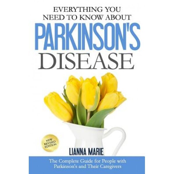 Everything You Need to Know about Parkinson's Disease, Lianna Marie (Author)