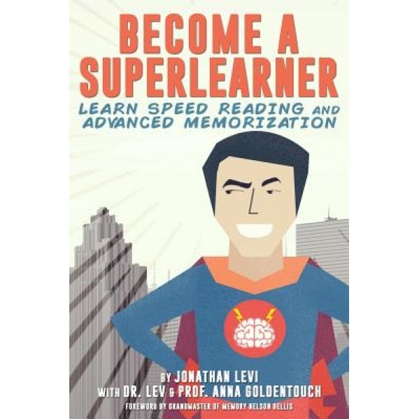 Become a Superlearner: Learn Speed Reading & Advanced Memorization, Jonathan a. Levi (Author)