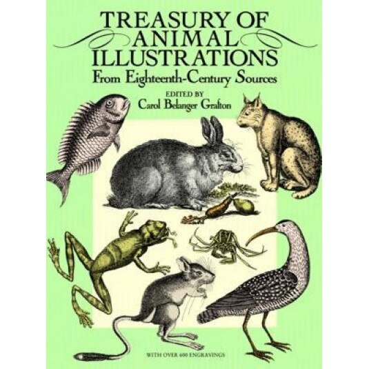 Treasury of Animal Illustrations: From Eighteenth-Century Sources, Carol Belanger Grafton