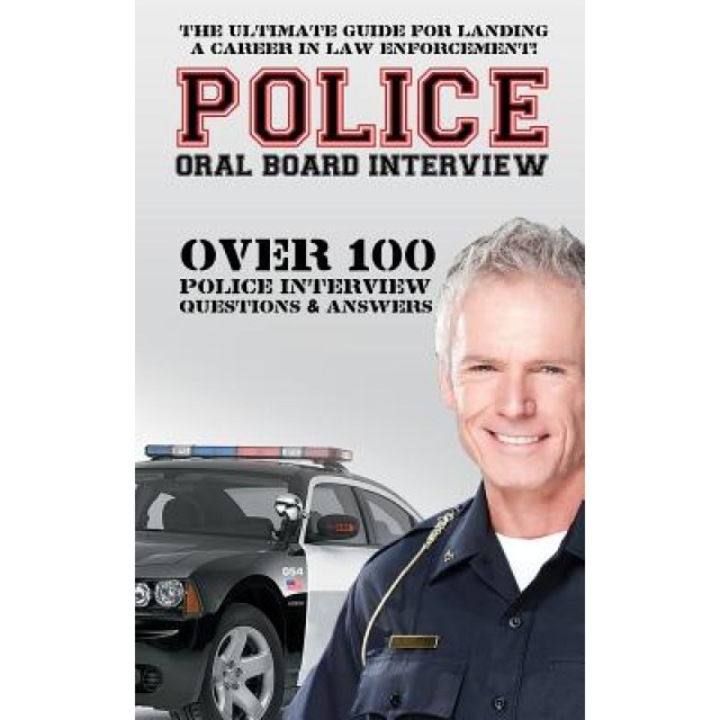 Police Oral Board Interview: Over 100 Police Interview Questions & Answers, David Richland (Author)