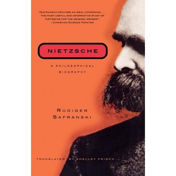 Nietzsche: A Philosophical Biography, Rudiger Safranski