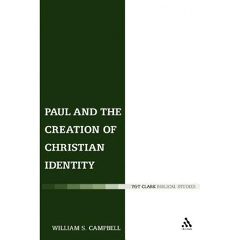 Paul and the Creation of Christian Identity, William S. Campbell (Author) Paul and the Creation of Christian Identity, William S. Campbell (Author)