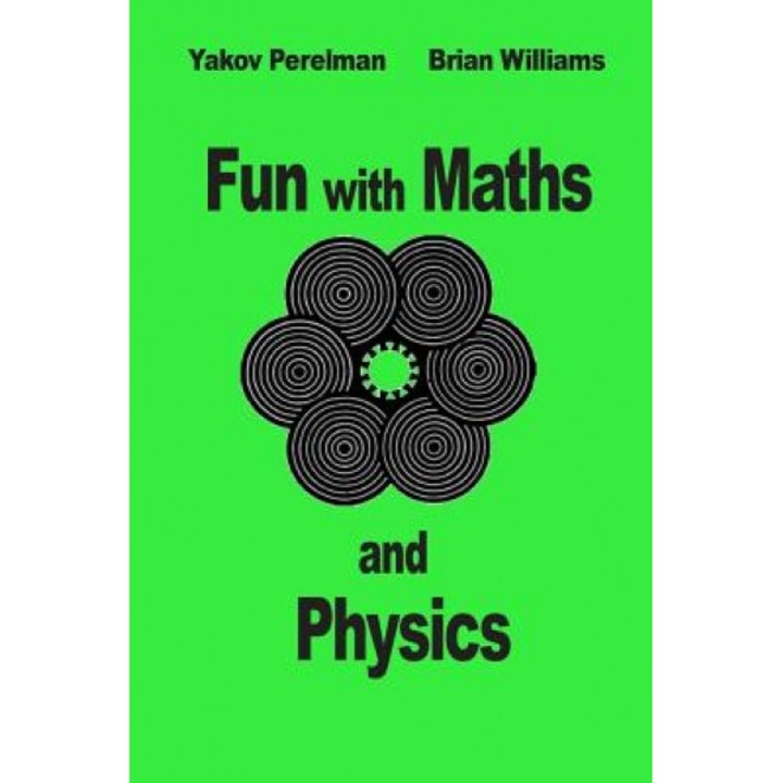 Fun with Maths and Physics, Yakov Perelman (Author)