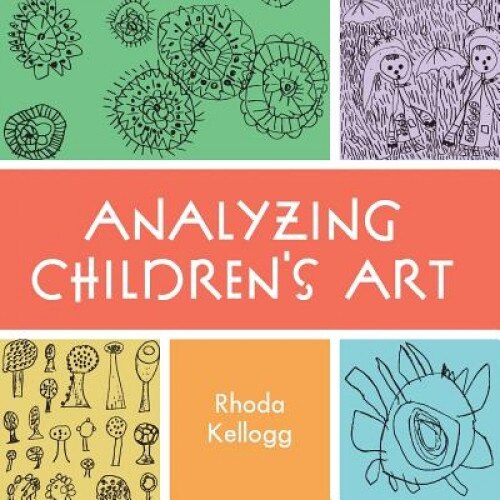 Analyzing Children's Art, Rhoda Kellogg (Author)
