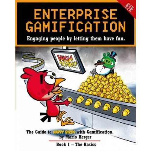 Enterprise Gamification: Engaging People by Letting Them Have Fun - Mario Herger (Author)