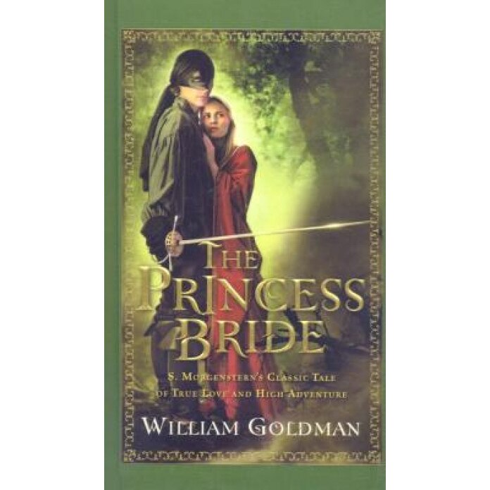 The Princess Bride: S. Morgenstern's Classic Tale of True Love and High Adventure,