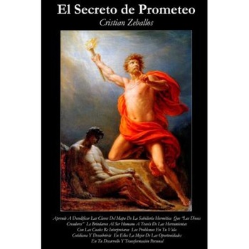El Secreto de Prometeo, Crisitan Raul Zeballos (Author) El Secreto de Prometeo, Crisitan Raul Zeballos (Author)