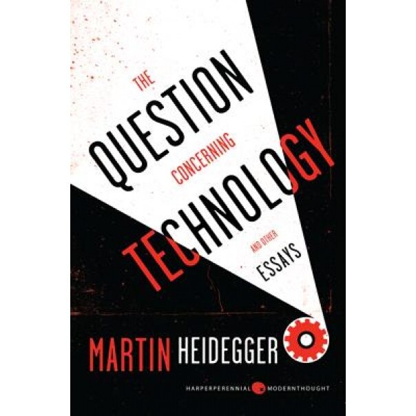 The Question Concerning Technology: And Other Essays, Martin Heidegger (Author)