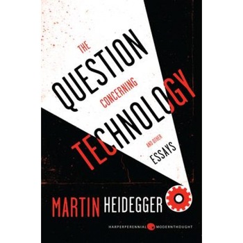 The Question Concerning Technology: And Other Essays, Martin Heidegger (Author) The Question Concerning Technology: And Other Essays, Martin Heidegger (Author)