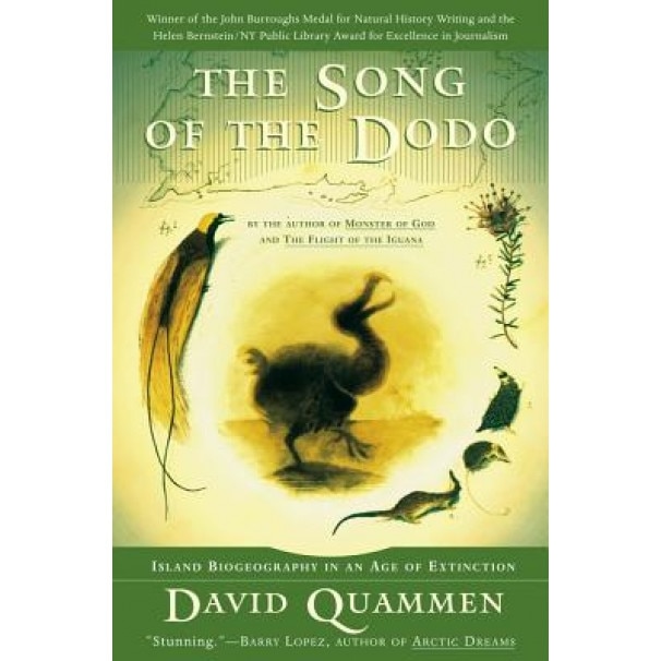 The Song of the Dodo: Island Biogeography in an Age of Extinctions, David Quammen
