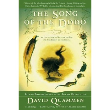 The Song of the Dodo: Island Biogeography in an Age of Extinctions, David Quammen The Song of the Dodo: Island Biogeography in an Age of Extinctions, David Quammen