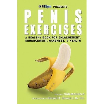 Penis Exercises: A Healthy Book for Enlargement, Enhancement, Hardness, & Health, Rob Michaels (Author) Penis Exercises: A Healthy Book for Enlargement, Enhancement, Hardness, & Health, Rob Michaels (Author)