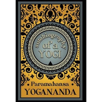 Autobiography of a Yogi, Paramahansa Yogananda (Author) Autobiography of a Yogi, Paramahansa Yogananda (Author)