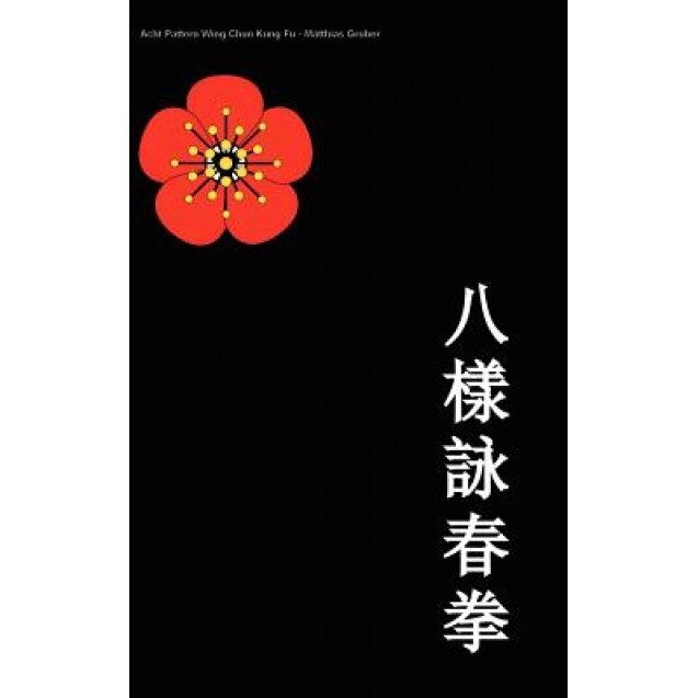 Acht Pattern Wing Chun Kung Fu, Matthias Gruber (Author)