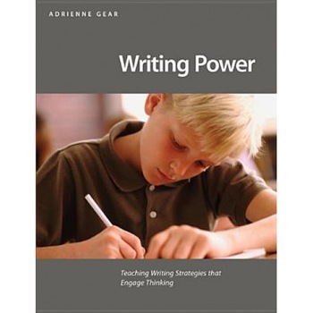 Writing Power: Teaching Writing Strategies That Engage Thinking, Adrienne Gear (Author) Writing Power: Teaching Writing Strategies That Engage Thinking, Adrienne Gear (Author)