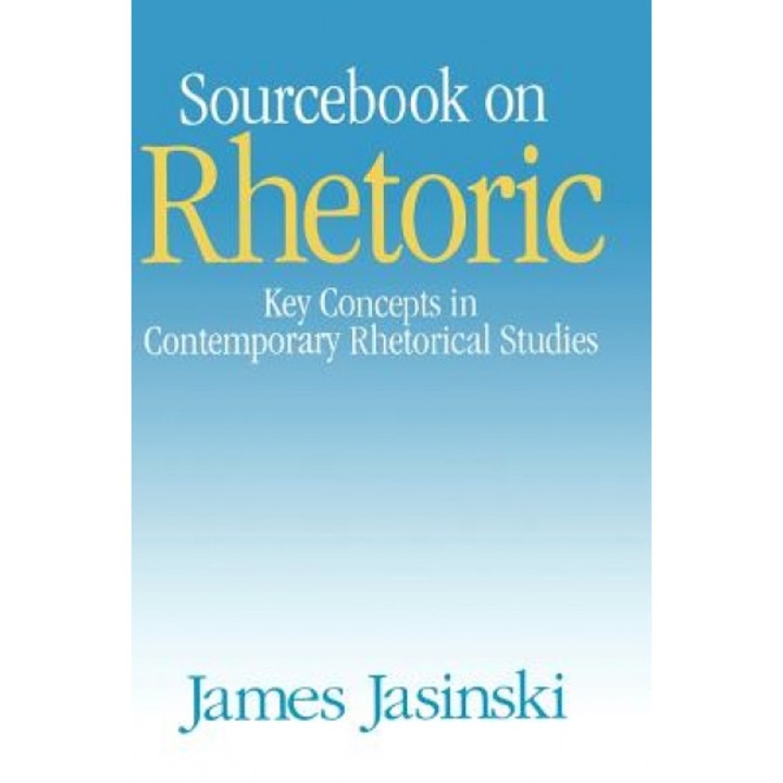 Sourcebook on Rhetoric, James Jasinski (Author)