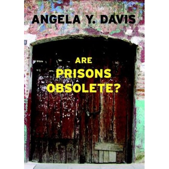 Are Prisons Obsolete?, Angela Yvonne Davis
