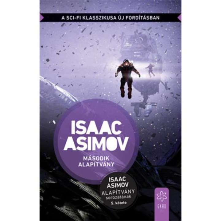 Második alapítvány - Az Alapítvány sorozat 5. kötete - Isaac Asimov