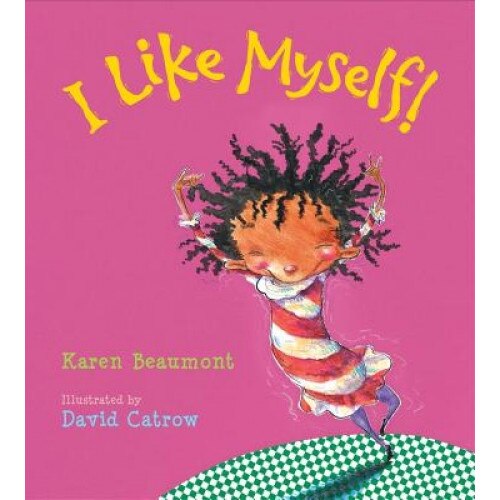 I Like Myself!, Karen Beaumont (Author)