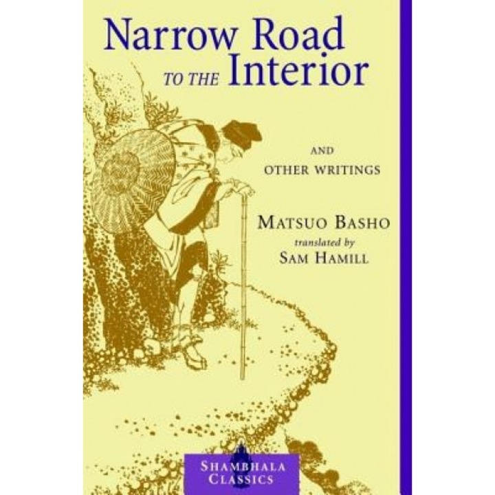Narrow Road to the Interior: And Other Writings, Matsuo Basho