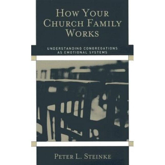 How Your Church Family Works, Peter L. Steinke (Author)