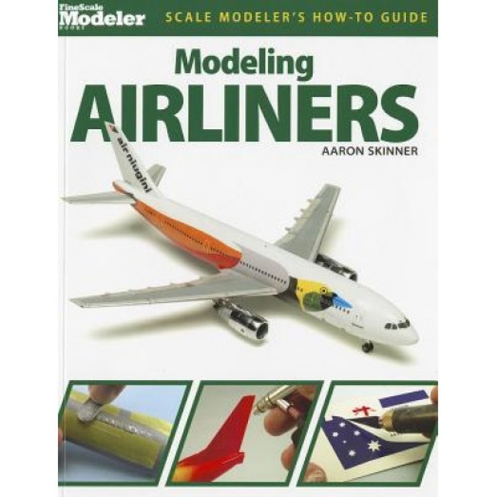 Modeling Airliners, Aaron Skinner (Author)