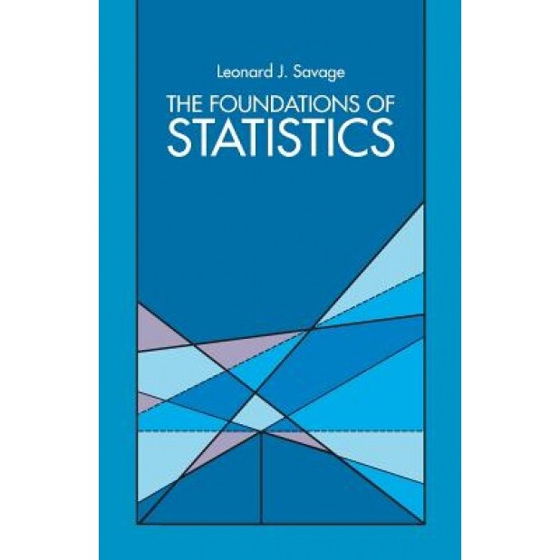 The Foundation of Statistics, Leonard J. Savage