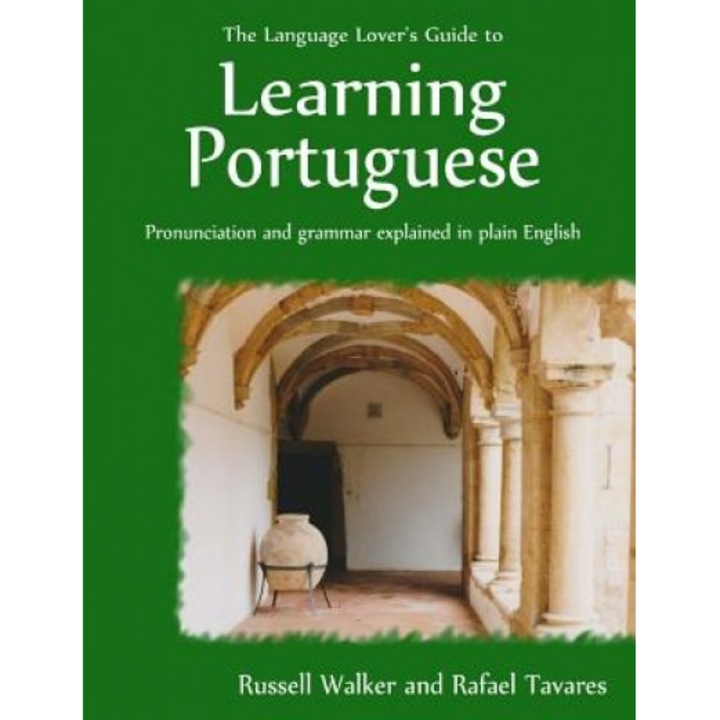 The Language Lover's Guide to Learning Portuguese, Russell Walker (Author)