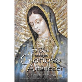 33 Dias Hacia Un Glorioso Amanecer, Fr Michael Gaitley (Author) 33 Dias Hacia Un Glorioso Amanecer, Fr Michael Gaitley (Author)