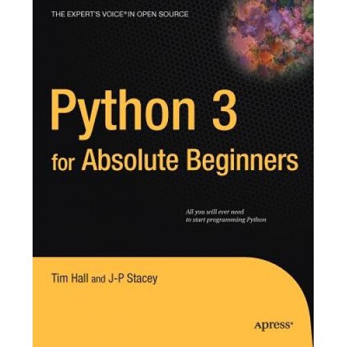 Python 3 for Absolute Beginners - Tim Hall (Author)