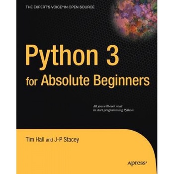 Python 3 for Absolute Beginners - Tim Hall (Author) Python 3 for Absolute Beginners - Tim Hall (Author)