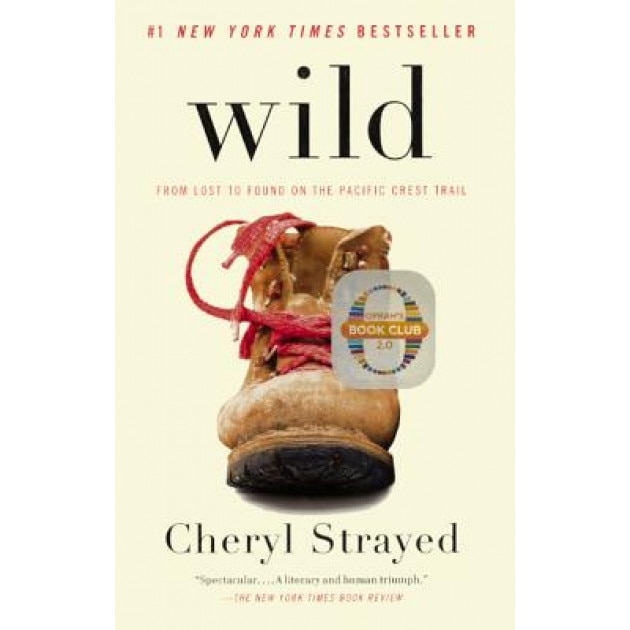 Wild: From Lost to Found on the Pacific Crest Trail, Cheryl Strayed (Author)