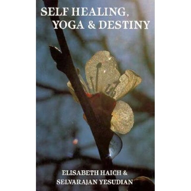 Self Healing, Yoga and Destiny, ELISABETH HAICH
