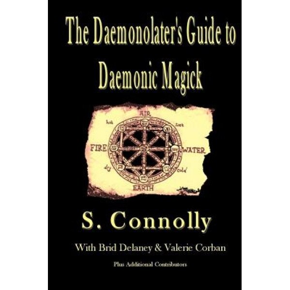 The Daemonolater's Guide to Daemonic Magick, S. Connolly