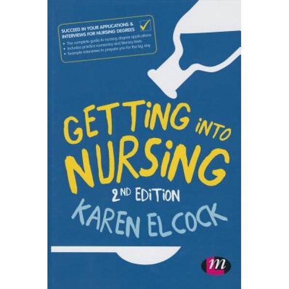 Getting Into Nursing, Karen Elcock (Editor)