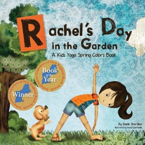 Rachel's Day in the Garden: A Kids Yoga Spring Colors Book, Giselle Shardlow (Author)