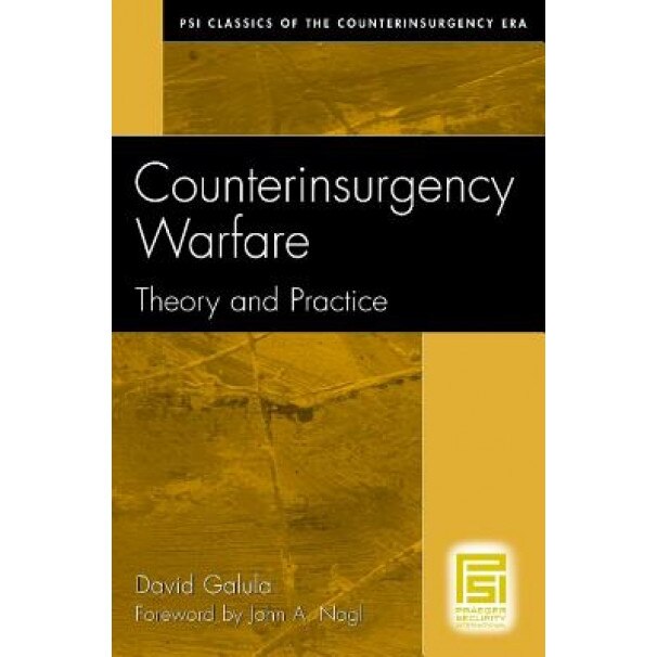 Counterinsurgency Warfare: Theory and Practice, David Galula (Author)