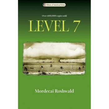Level 7, Mordecai Roshwald (Author) Level 7, Mordecai Roshwald (Author)