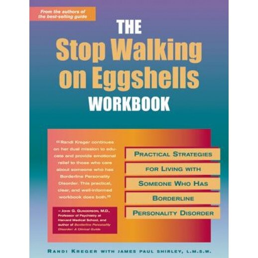 The Stop Walking on Eggshells Workbook - James Paul Shirley, Randi Kreger