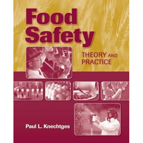 Food Safety: Theory and Practice, Paul L. Knechtges (Author)