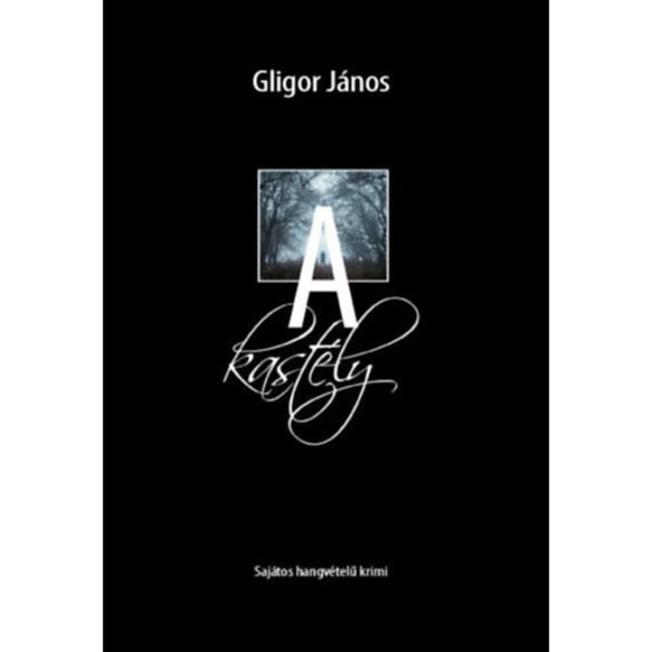 A kastély - Gligor János