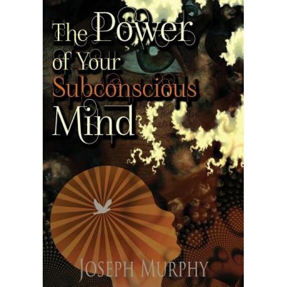 The Power of Your Subconscious Mind, Joseph Murphy (Author)