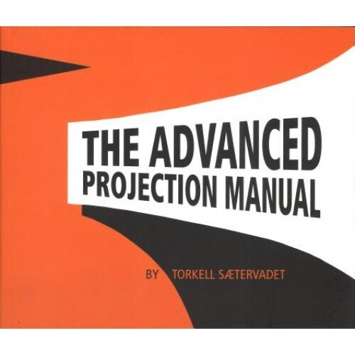 The Advanced Projection Manual, Torkell Saetervadet (Author)