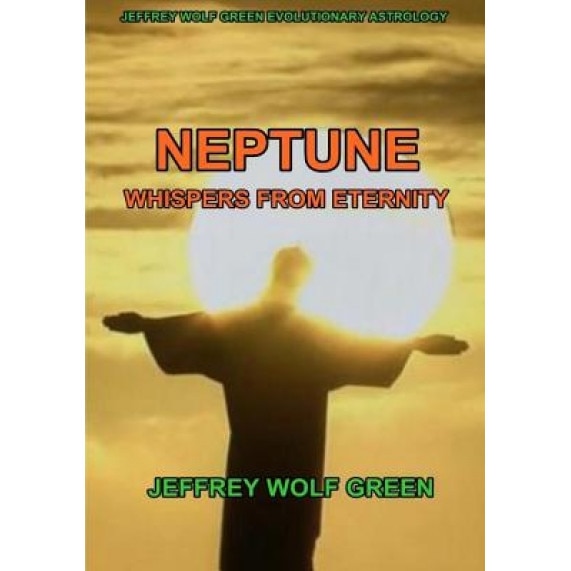 Neptune: Whispers from Eternity - Jeffrey Wolf Green (Author)
