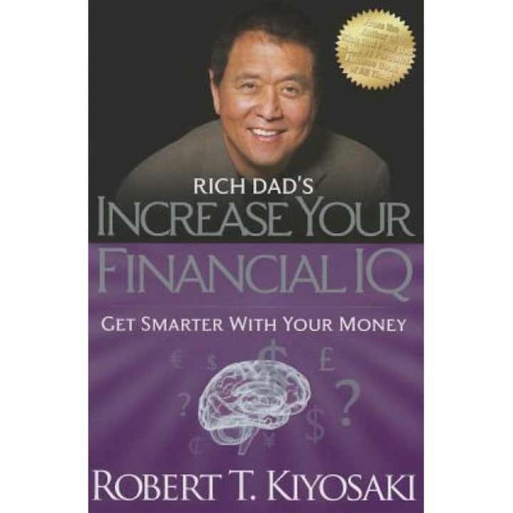 Rich Dad's Increase Your Financial IQ: Get Smarter with Your Money - Robert T. Kiyosaki (Author)